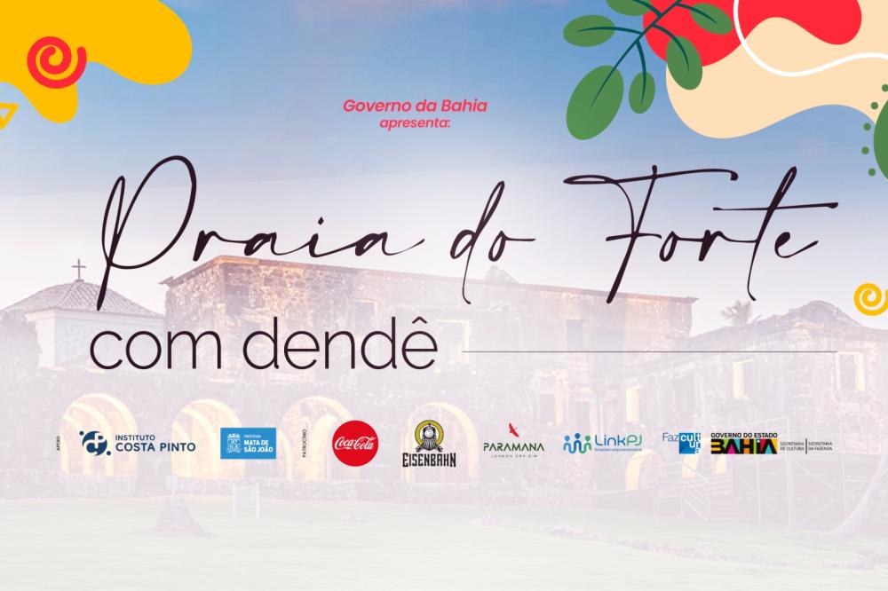 FESTIVAL PRAIA DO FORTE COM DENDÊ CELEBRA A RIQUEZA CULTURAL E GASTRONÔMICA DA BAHIA.