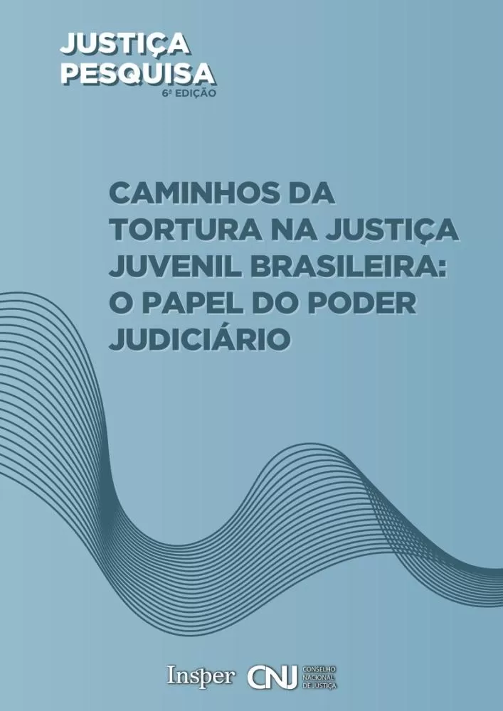 Pesquisa reforça papel da magistratura no combate à tortura contra adolescentes em conflito com a lei.