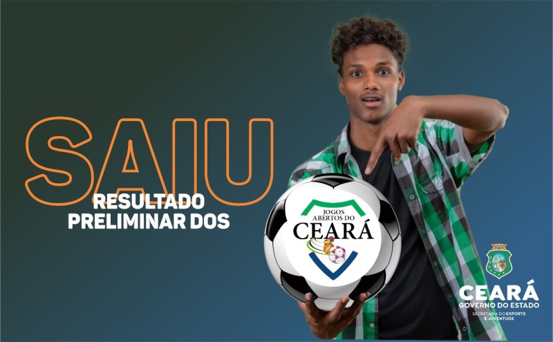 Sejuv divulga resultado preliminar do edital N° 05/2022 para escolha da entidade que irá executar os Jogos Abertos do Ceará 2022