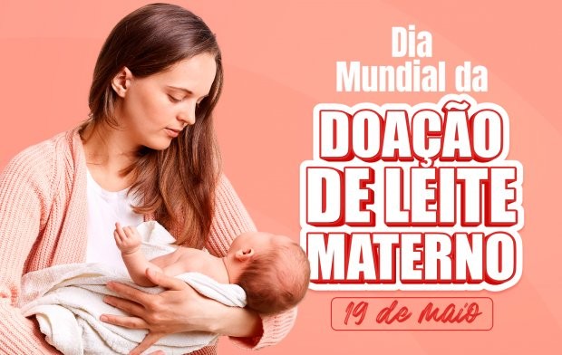 Dia Mundial da Doação de Leite Humano marca importância do ato para o desenvolvimento do bebê