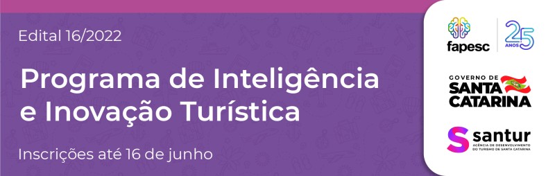 Santur e Fapesc lançam edital de chamada pública para programa de inovação turística