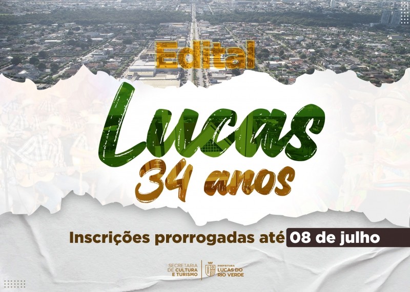 Cultura prorroga inscrições do edital “Lucas 34 anos” para o dia 08 de julho