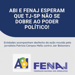 ABI e FENAJ esperam que TJ-SP não se dobre ao poder político!