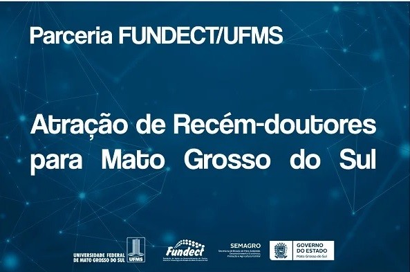 Fundect e UFMS promovem ação conjunta para atração de recém-doutores para MS