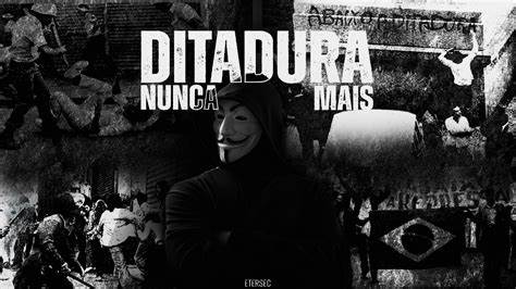 DITADURA NUNCA MAIS NO BRASIL.