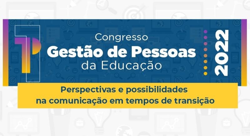 Com 1º Congresso Gestão de Pessoas da Educação Smed fortalece capacitação de gestores escolares