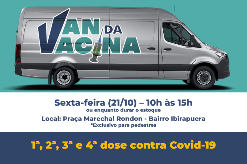 Van da Vacina estará na Praça Marechal Rondon nesta sexta-feira com todas as doses contra a Covid-19