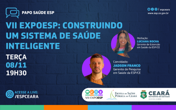 VIII ExpoESP: “Construindo um Sistema de Saúde Inteligente” é tema do “Papo Saúde” desta terça