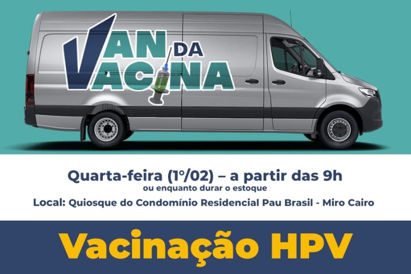 Van da Vacina vai imunizar contra HPV crianças e adolescentes de 9 a 14 anos no bairro Miro Cairo