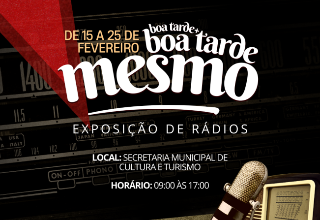 A Secretaria Municipal de Cultura e Turismo abre exposição sobre a história do rádio!