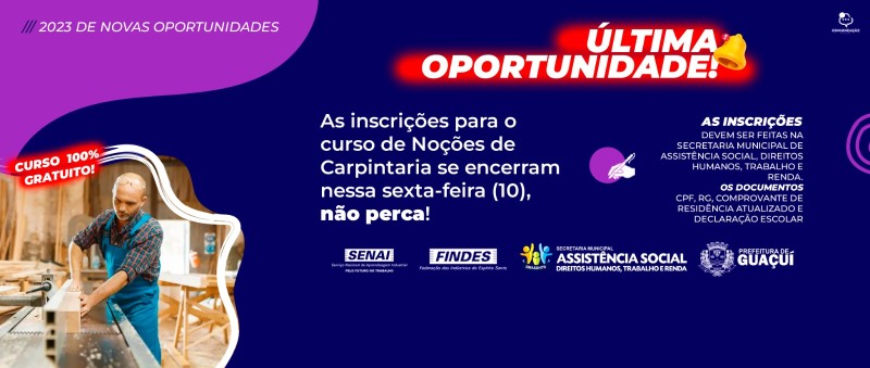 ÚLTIMA OPORTUNIDADE PARA REALIZAR SUA INSCRIÇÃO PARA O CURSO GRATUITO DE NOÇÕES DE CARPINTARIA
