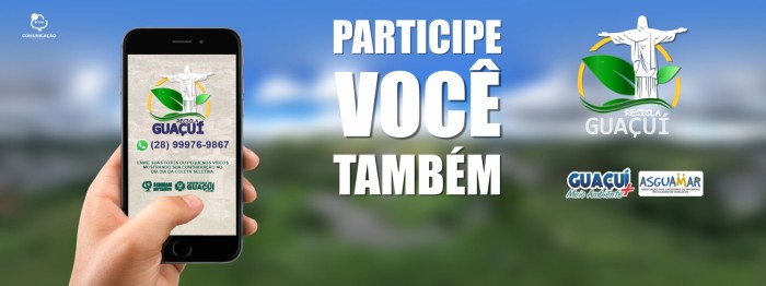 PROJETO "RECICLA GUAÇUÍ" GANHA REFORÇO DISPONIBILANDO NÚMERODE TELEFONE PARA A POPULAÇÃO