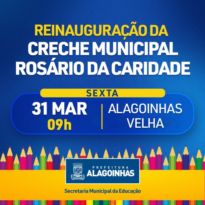 Creche Municipal Rosário da Caridade será reinaugurada pela Prefeitura de Alagoinhas