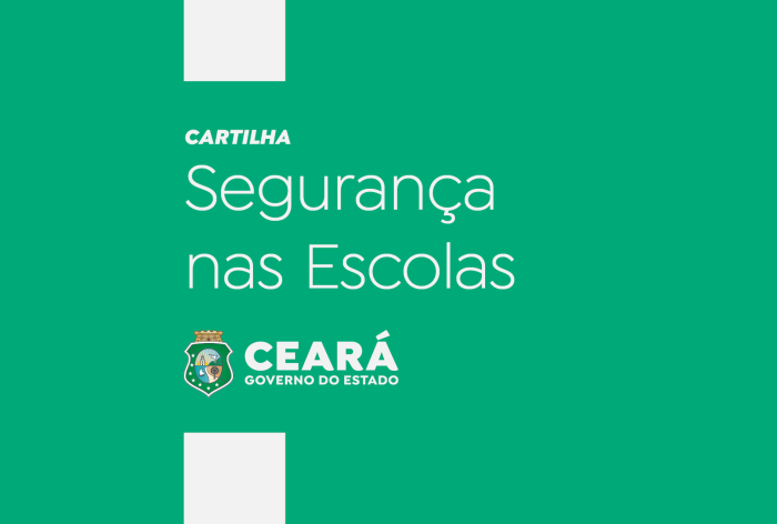 Governo do Ceará lança cartilha de segurança de orientação a segurança nas escolas