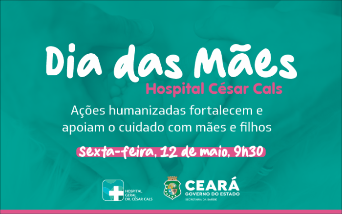 Dia das Mães no Hospital César Cals: ações de humanização celebram a data