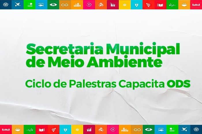 Secretaria do Meio Ambiente promove ciclo de eventos para discutir Objetivos de Desenvolvimento Sustentável