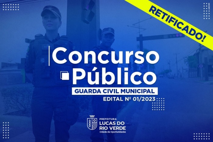 Prefeitura de Lucas do Rio Verde publica retificação do concurso da Guarda Civil Municipal