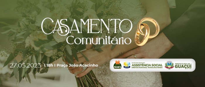 CASAMENTO COMUNITÁRIO: PREFEITURA DE GUAÇUÍ VAI CELEBRAR UNIÃO DE 45 CASAIS NESTE FINAL DE SEMANA