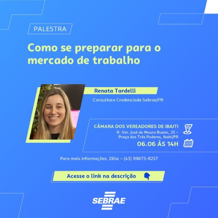 SEBRAE e Sala do Empreendedor de Ibaiti realizam palestra: Como se preparar para o mercado de trabalho; veja como se inscrever