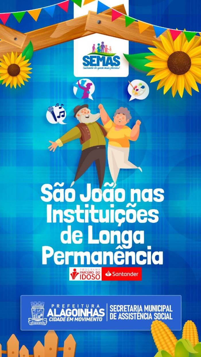 Começa nesta quinta-feira (01) o São João nas Instituições de Longa Permanência do município promovido pela Prefeitura de Alagoinhas em parceria com o Santander