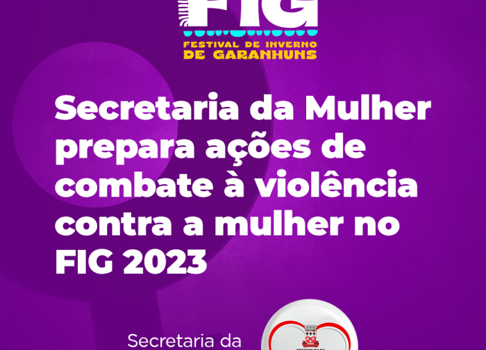 Secretaria da Mulher realiza ações de combate à violência contra a mulher no FIG 2023