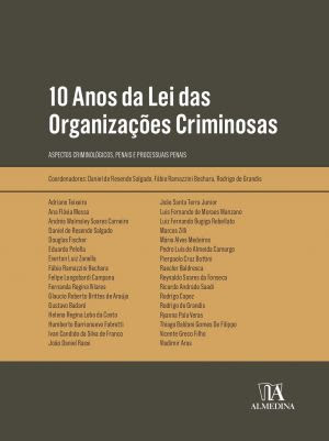 Lei das Organizações Criminosas completa 10 anos no Brasil.