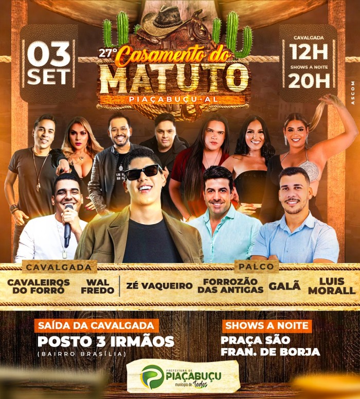 A espera acabou!! Prefeitura de Piaçabuçu anuncia oficialmente as Atrações para o 27° Casamento do Matuto. Confira: