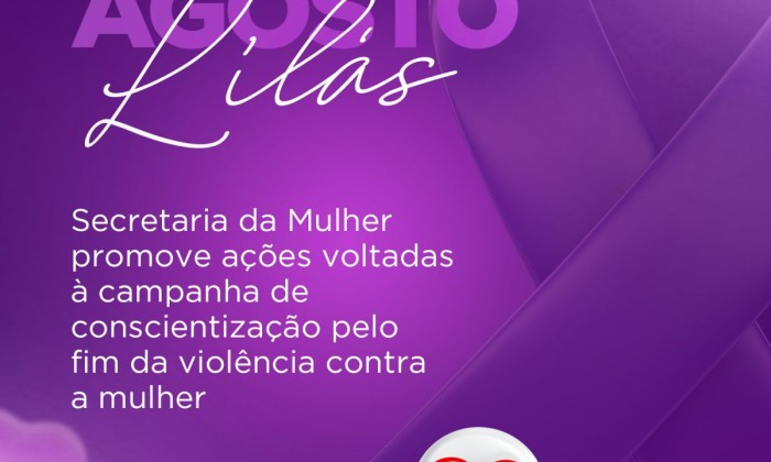 Secretaria da Mulher vivencia campanha Agosto Lilás