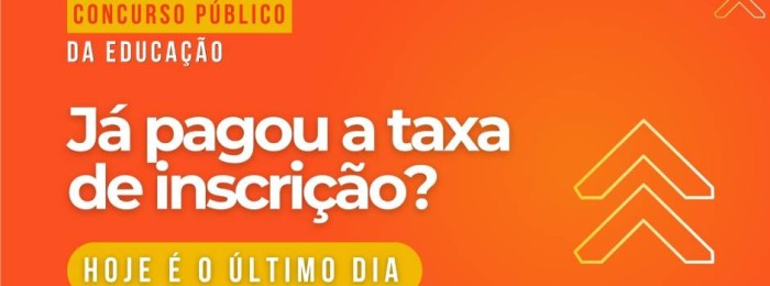 Concurso Educação: último dia para pagamento da taxa de inscrição é nesta sexta-feira (8/9) 
