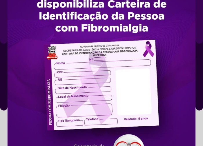 Prefeitura de Garanhuns disponibiliza Carteira de Identificação da Pessoa com Fibromialgia