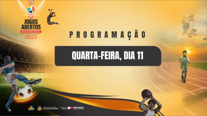 Programação dos Jogos Abertos para quarta-feira, 11